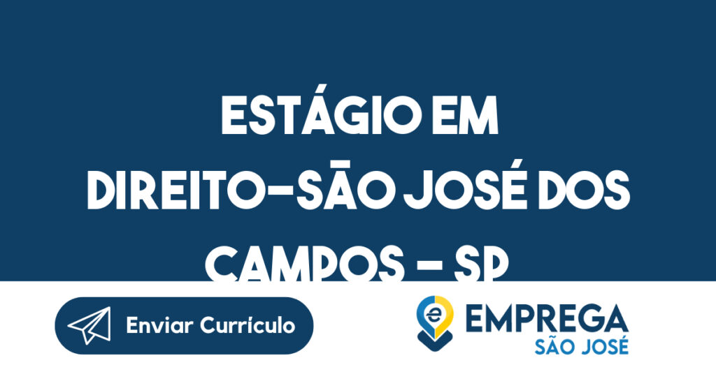Estágio Em Direito-São José Dos Campos - Sp 1 Estágio Em Direito-São José Dos Campos - Sp 1