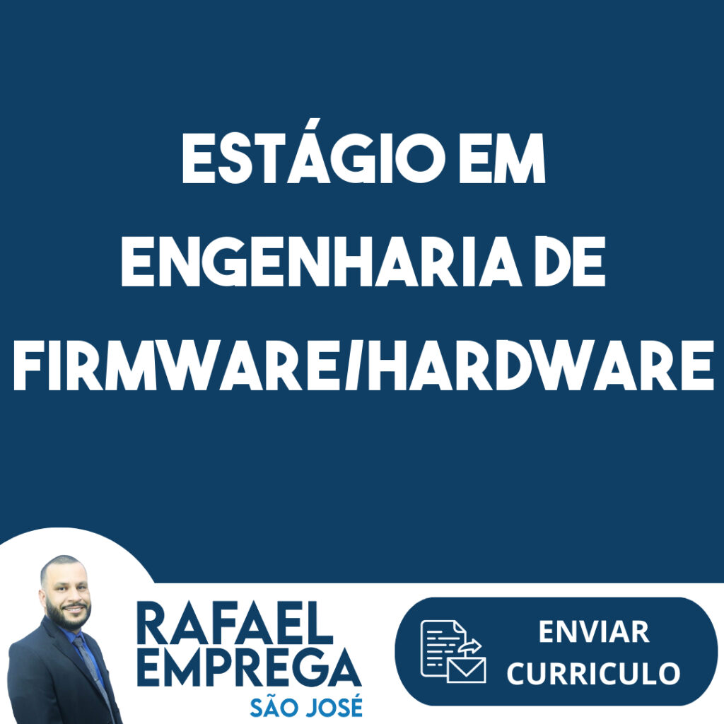 Estágio Em Engenharia De Firmware/Hardware-São José Dos Campos - Sp 1