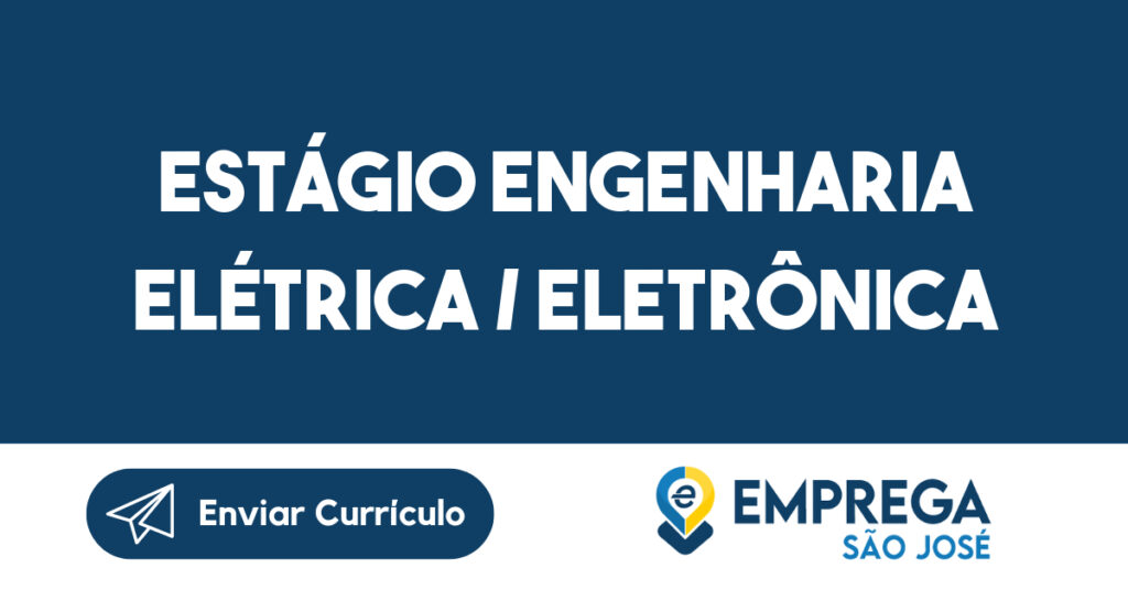 Estágio Engenharia Elétrica / Eletrônica 1 Estágio Engenharia Elétrica / Eletrônica 1