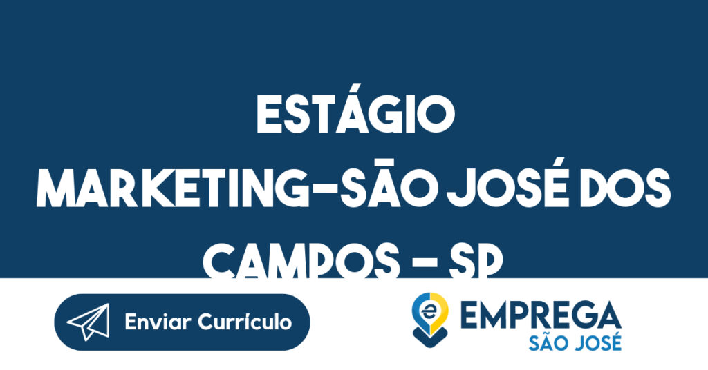 Estágio Marketing-São José Dos Campos - Sp 1 Estágio Marketing-São José Dos Campos - Sp 1