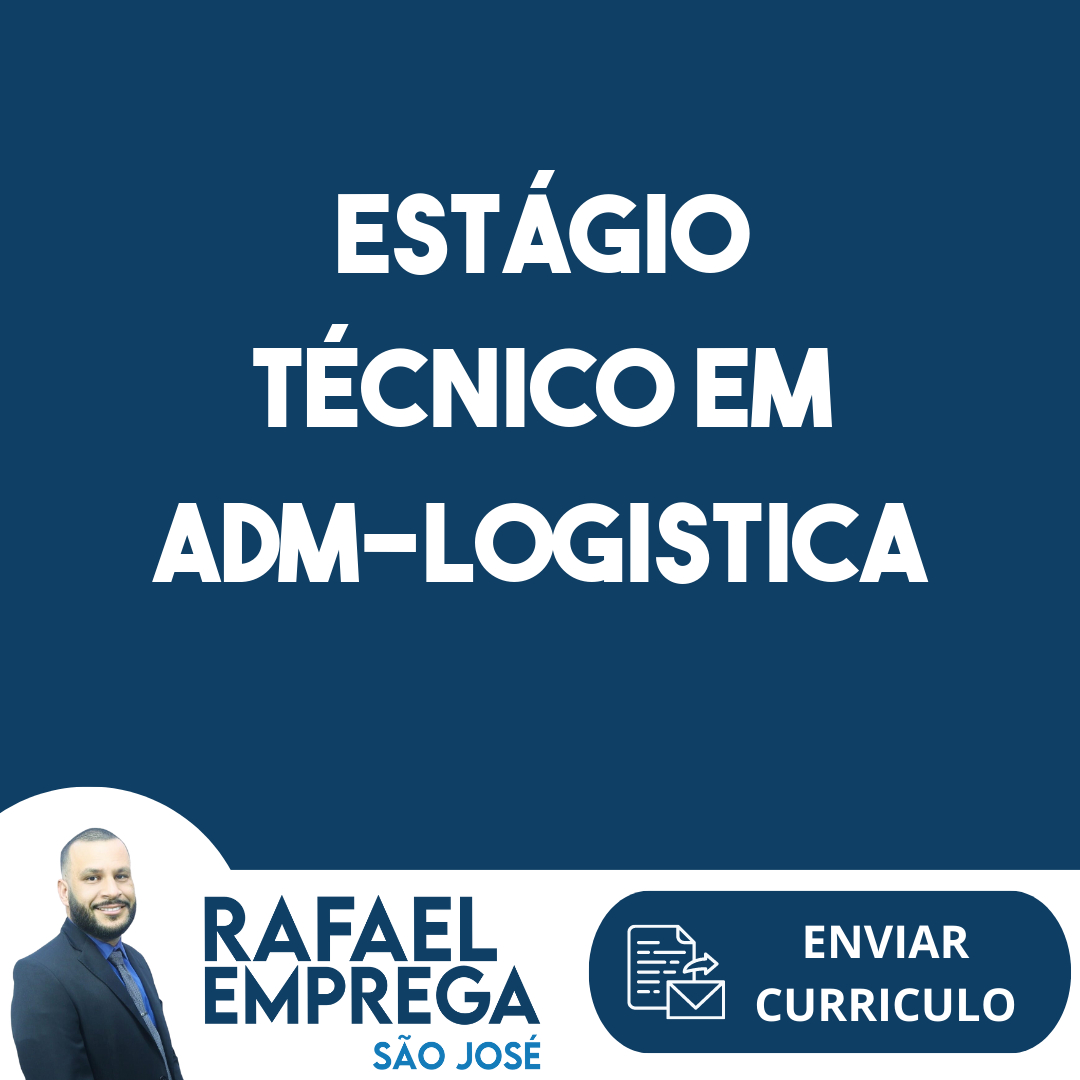 Estágio Técnico Em Adm-Logistica-São José Dos Campos - Sp 1