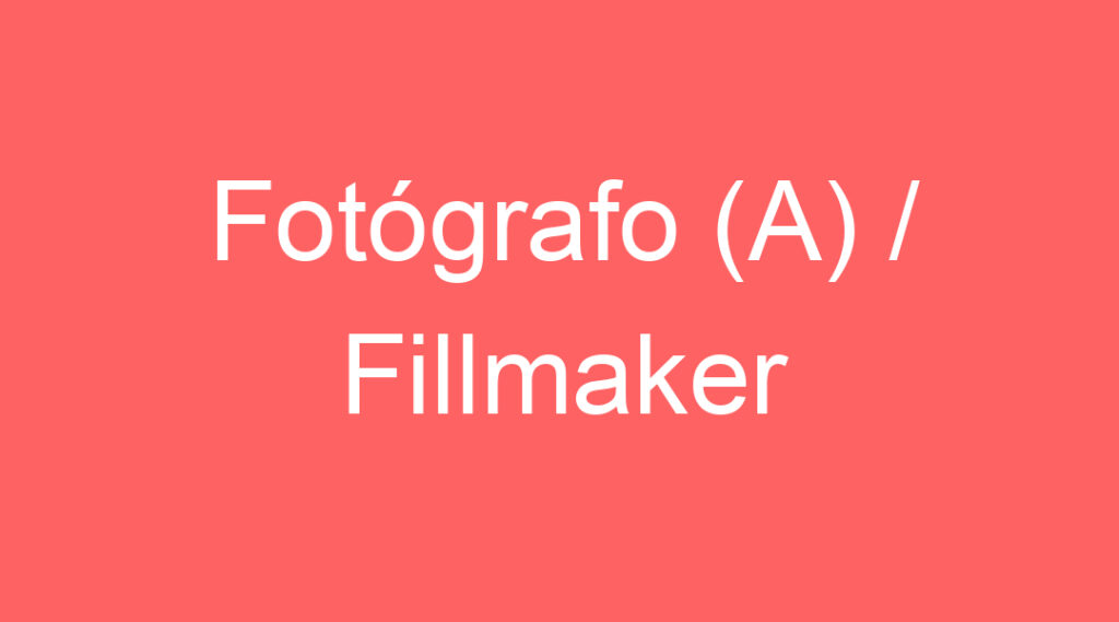 Fotógrafo (A) / Fillmaker 1