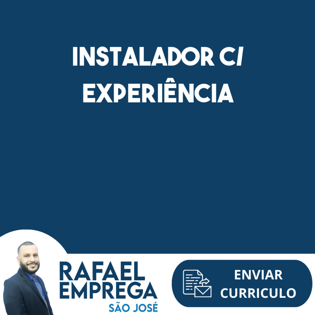 Instalador C/ Experiência-São José Dos Campos - Sp 1