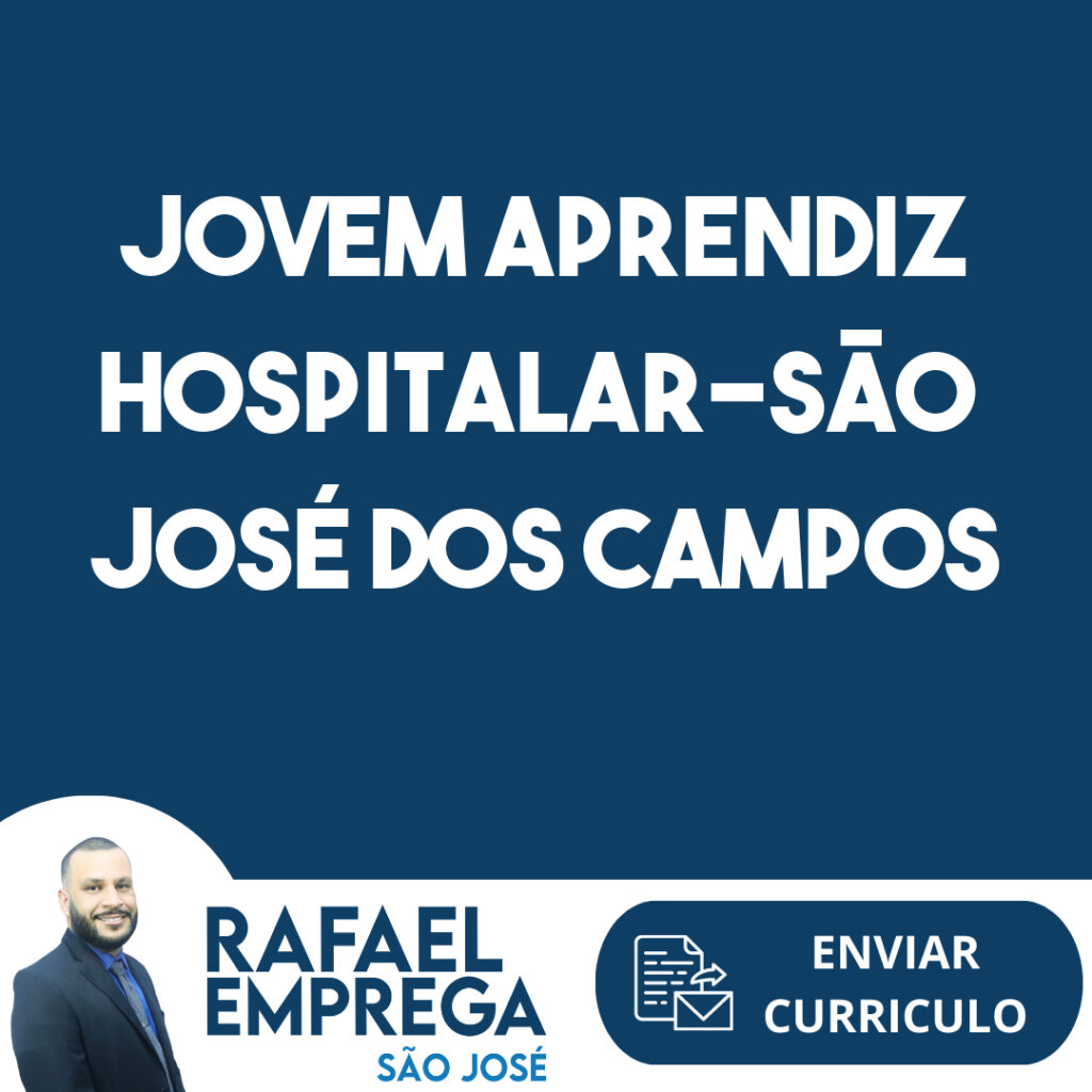 Jovem Aprendiz Hospitalar-São José Dos Campos - Sp 1 Jovem Aprendiz Hospitalar-São José Dos Campos - Sp 1