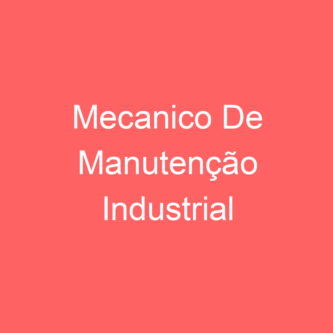 Mecanico De Manutenção Industrial 37