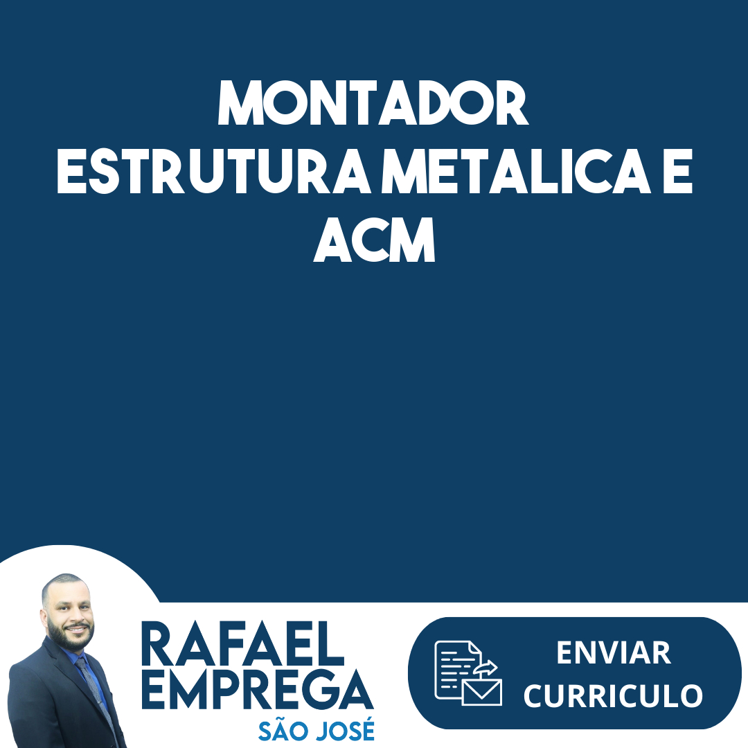 Montador Estrutura Metalica E Acm-São José Dos Campos - Sp 23