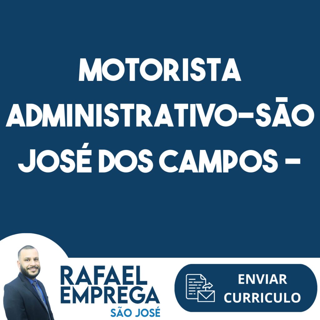 Motorista Administrativo-São José Dos Campos - Sp 1 Motorista Administrativo-São José Dos Campos - Sp 1