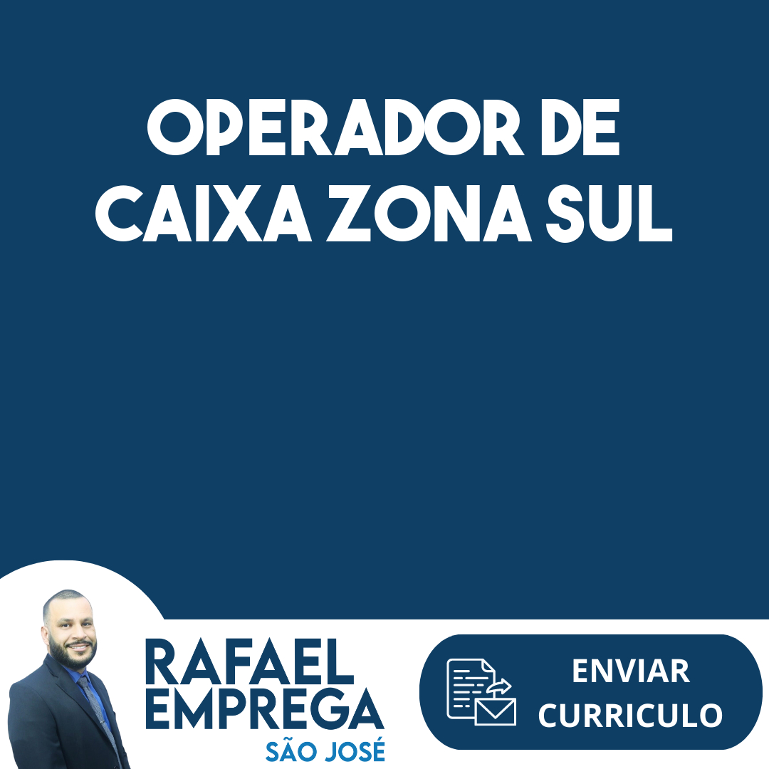 Vaga De Emprego Operador De Caixa Zona Sul -São José Dos Campos - Sp ...