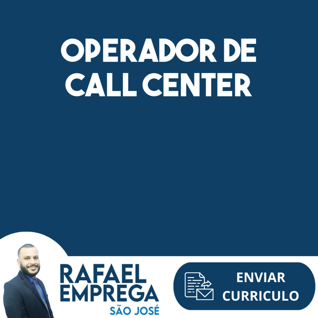 Operador De Call Center -São José Dos Campos - Sp 1 Operador De Call Center -São José Dos Campos - Sp 1