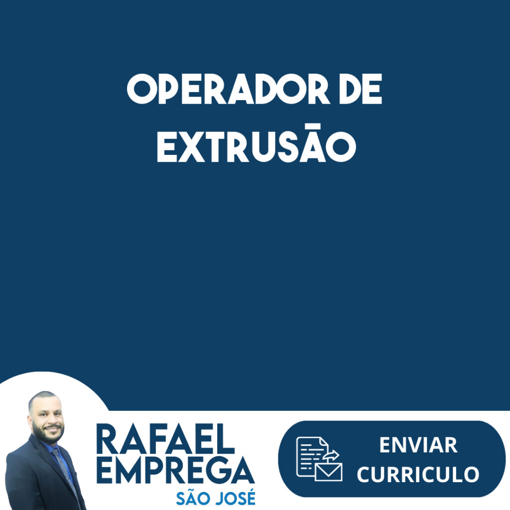Operador De Extrusão-São José Dos Campos - Sp 1 Operador De Extrusão-São José Dos Campos - Sp 1