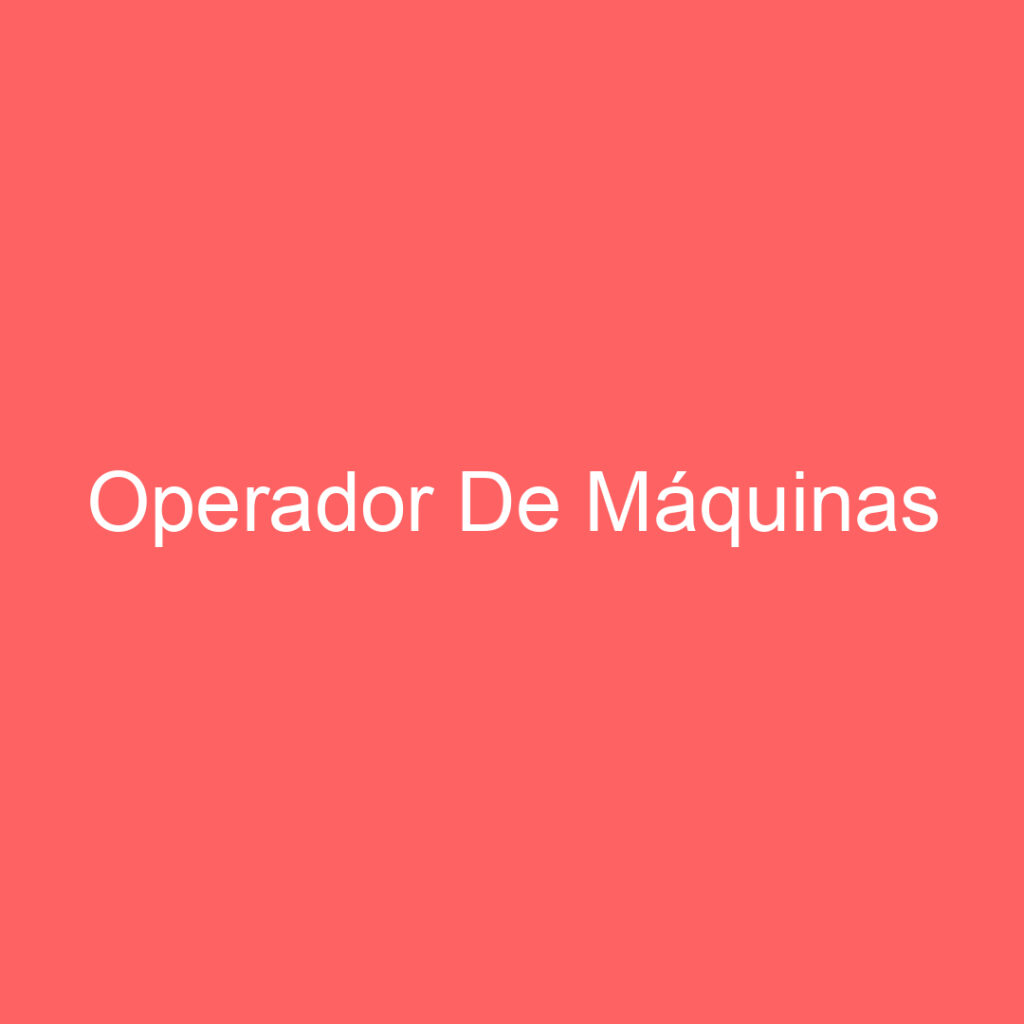 Operador De Máquinas 1 Operador De Máquinas 1