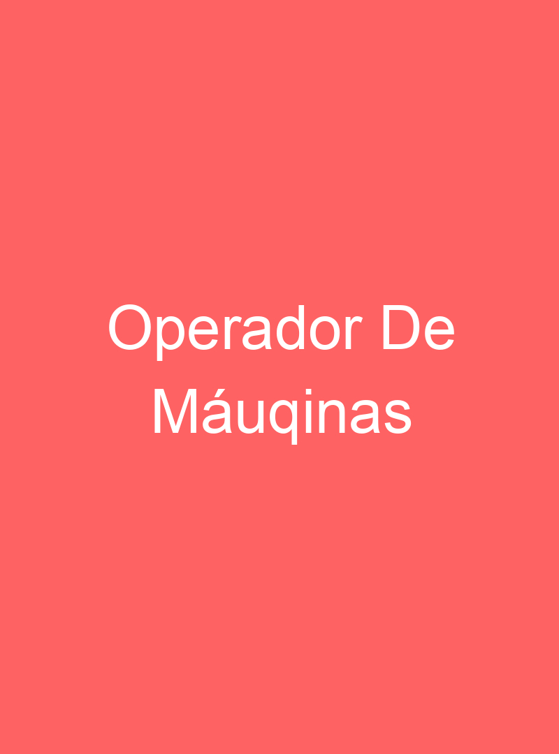 Operador De Máuqinas 81