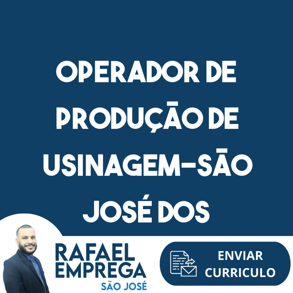 Operador De Produção De Usinagem-São José Dos Campos - Sp 1 Operador De Produção De Usinagem-São José Dos Campos - Sp 1