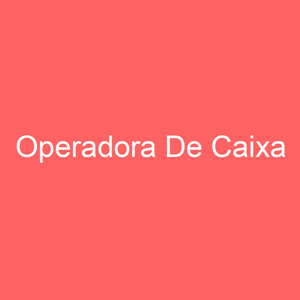 Operadora De Caixa-São José Dos Campos - Sp 1 Operadora De Caixa-São José Dos Campos - Sp 1