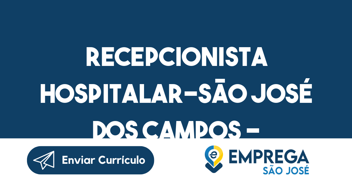 Recepcionista Hospitalar-São José Dos Campos - Sp 45