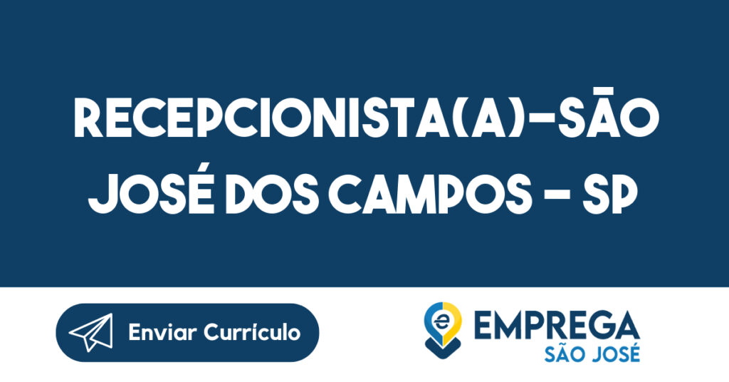 Recepcionista(A)-São José Dos Campos - Sp 1