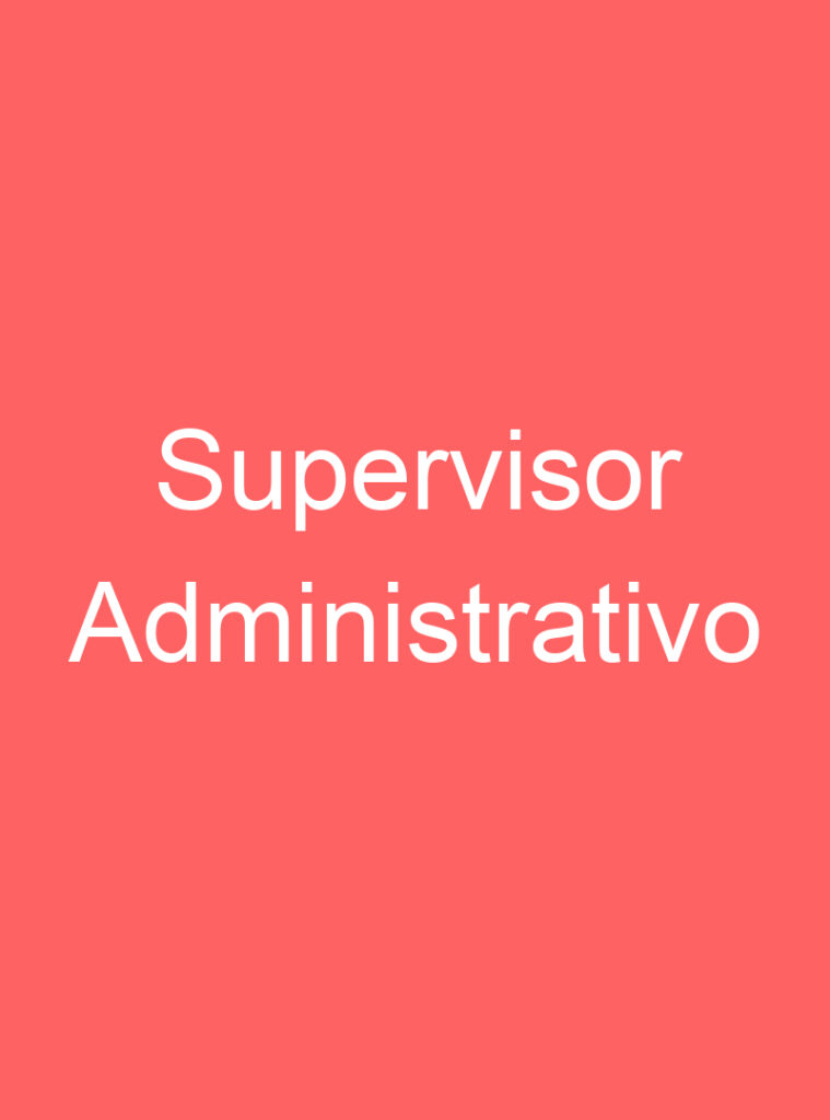 Supervisor Administrativo 1 Supervisor Administrativo 1