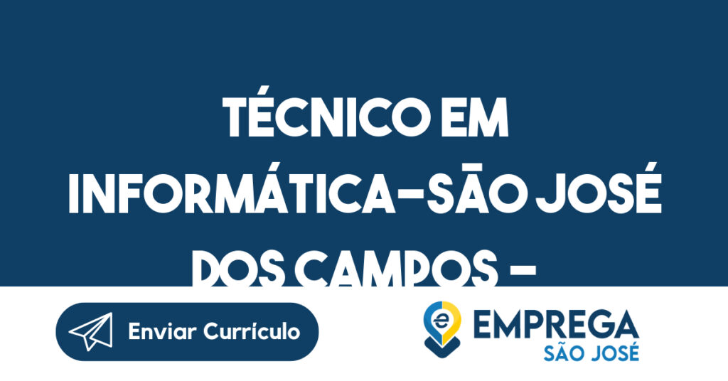 Técnico Em Informática-São José Dos Campos - Sp 1 Técnico Em Informática-São José Dos Campos - Sp 1