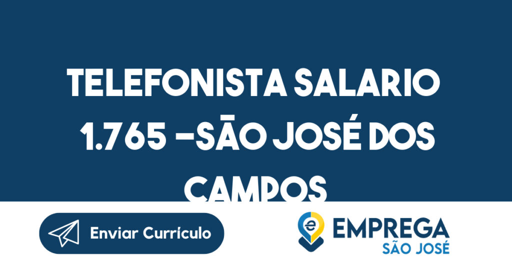Telefonista Salario 1.765 -São José Dos Campos - Sp 1