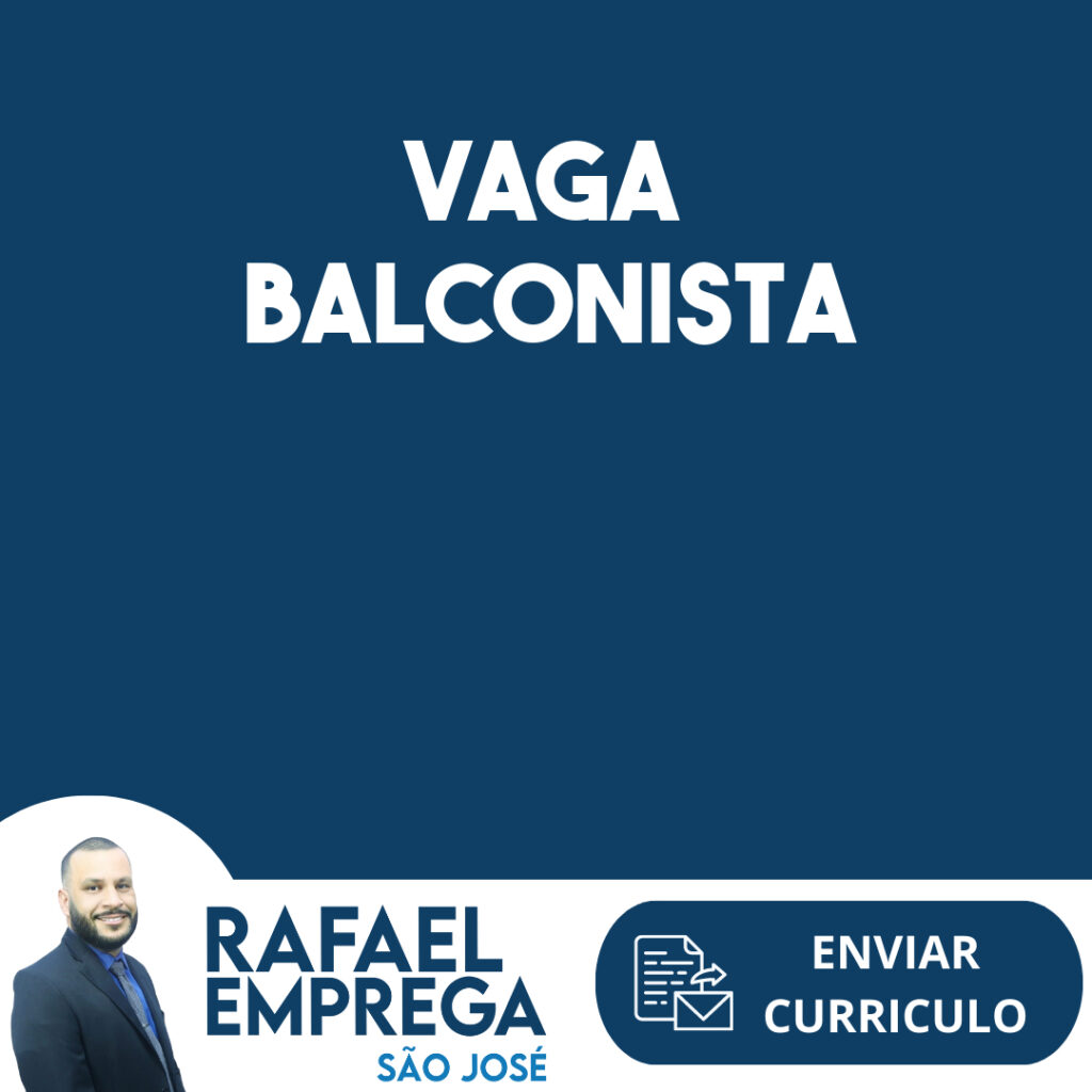 Vaga Balconista-São José Dos Campos - Sp 1 Vaga Balconista-São José Dos Campos - Sp 1
