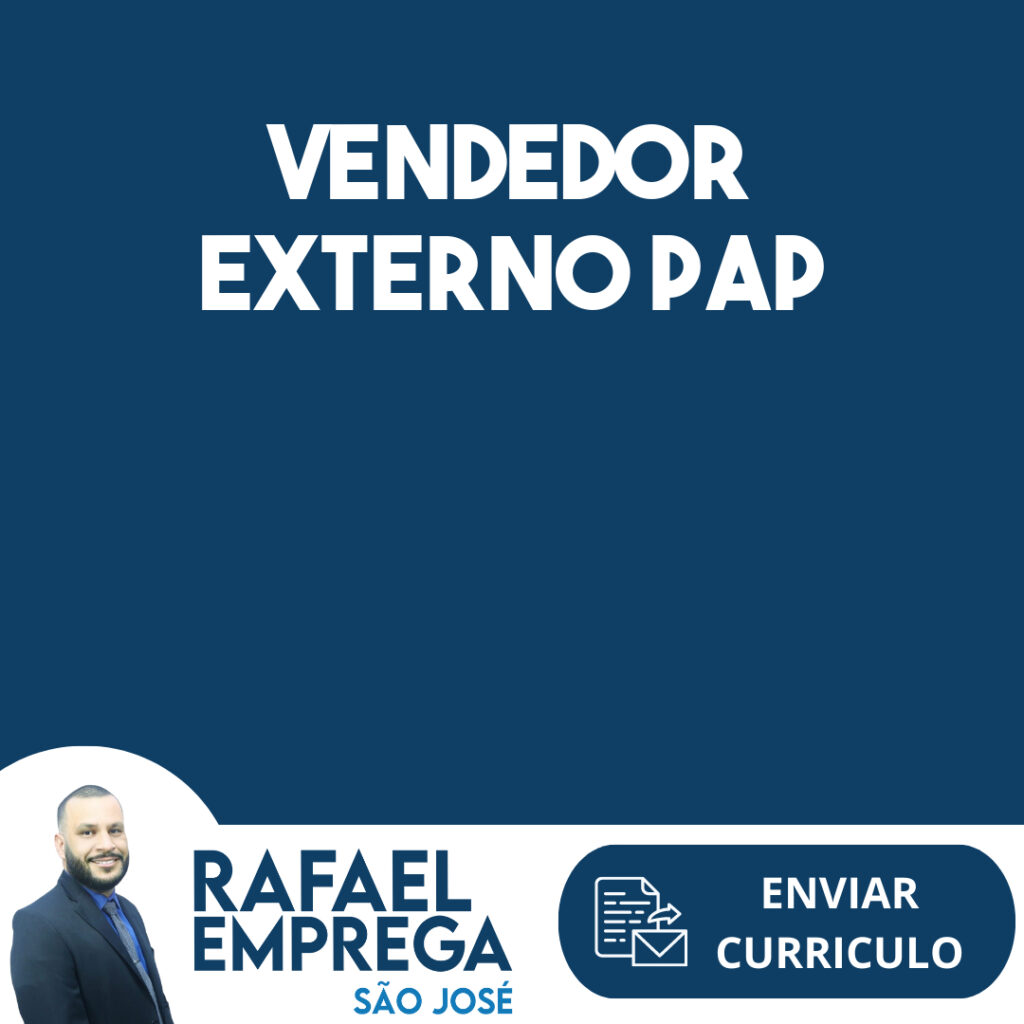Vendedor Externo Pap-São José Dos Campos - Sp 1 Vendedor Externo Pap-São José Dos Campos - Sp 1