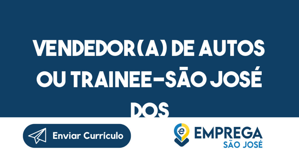 Vendedor(A) De Autos Ou Trainee-São José Dos Campos - Sp 1