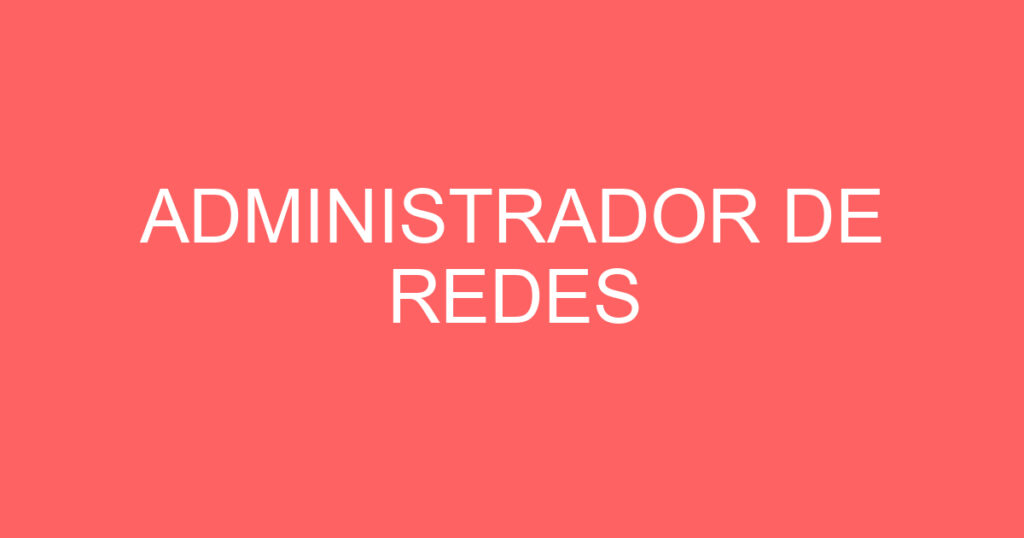 ADMINISTRADOR DE REDES 1