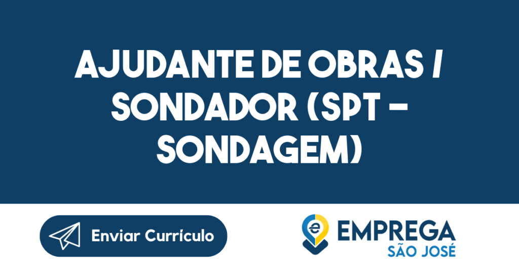 Ajudante de Obras / Sondador (SPT - sondagem)-São José dos Campos - SP 1