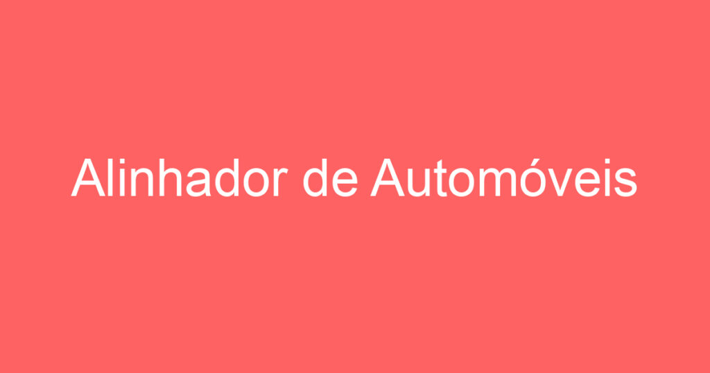 Alinhador de Automóveis 1 Alinhador de Automóveis 1