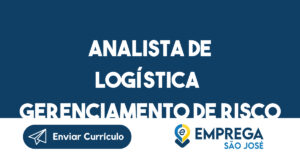 Analista de Logística Gerenciamento de Risco-São José dos Campos - SP 15