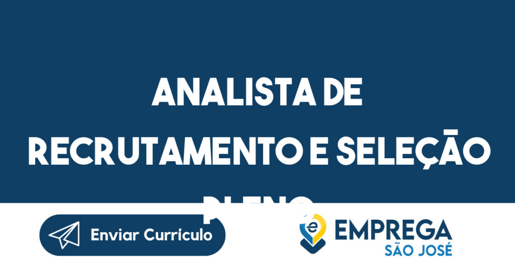 Analista De Recrutamento E Seleção Pleno-São José dos Campos - SP 1
