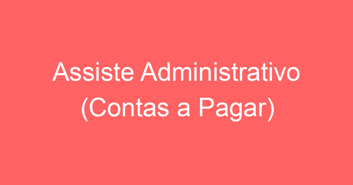 Assiste Administrativo (Contas a Pagar)-São José dos Campos - SP 185