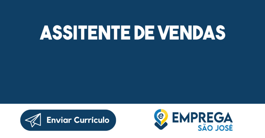ASSITENTE DE VENDAS-São José dos Campos - SP 1 ASSITENTE DE VENDAS-São José dos Campos - SP 1