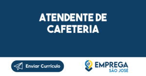 Atendente de Cafeteria-São José dos Campos - SP 1