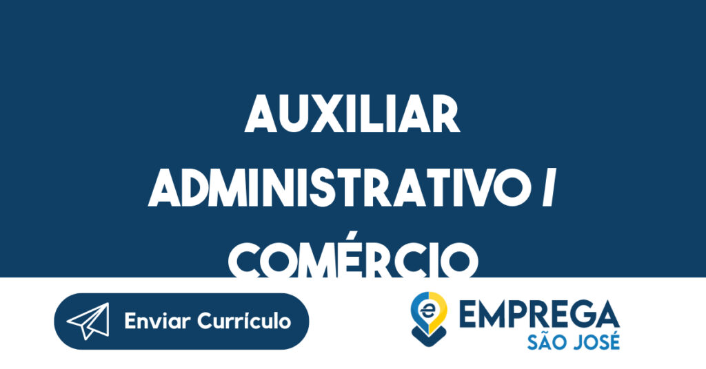 Auxiliar Administrativo / Comércio-São José dos Campos - SP 1
