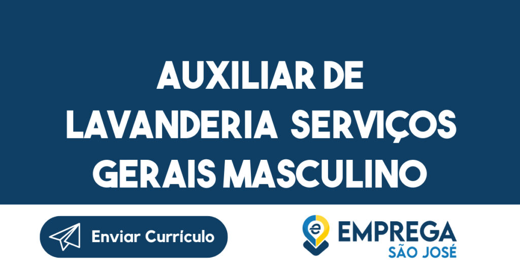 Auxiliar De Lavanderia Serviços Gerais Masculino-São José Dos Campos - Sp 1