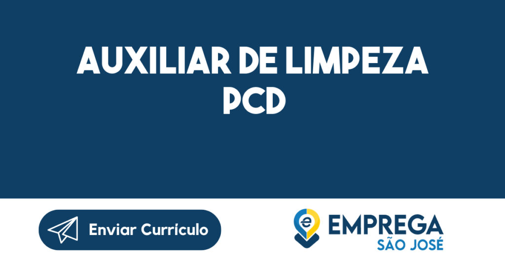 auxiliar de limpeza PCD -São José dos Campos - SP 1