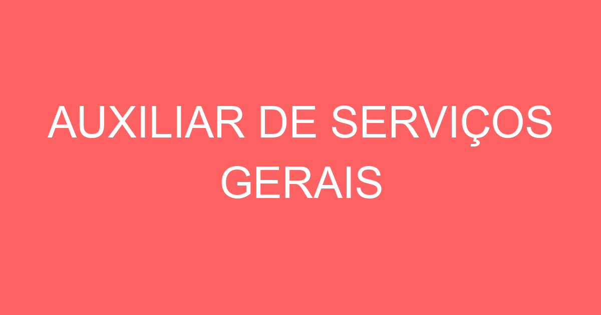 AUXILIAR DE SERVIÇOS GERAIS 45