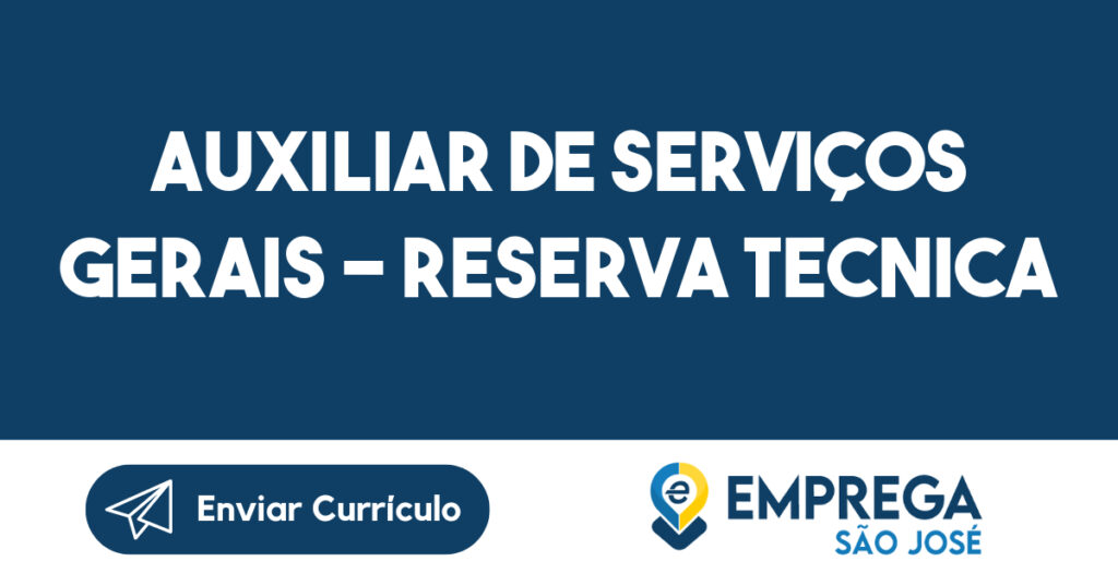 Auxiliar de Serviços Gerais - Reserva Tecnica-São José dos Campos - SP 1