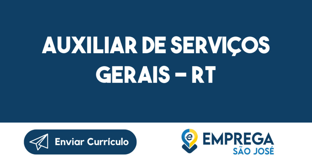 Auxiliar de serviços gerais - RT-São José dos Campos - SP 1 Auxiliar de serviços gerais - RT-São José dos Campos - SP 1