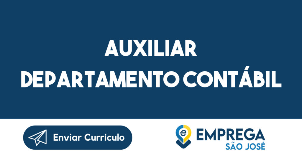 Auxiliar departamento contábil-São José dos Campos - SP 1 Auxiliar departamento contábil-São José dos Campos - SP 1