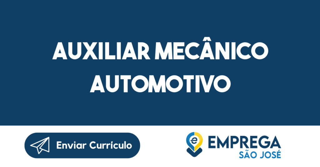 Auxiliar Mecânico Automotivo-São José dos Campos - SP 1