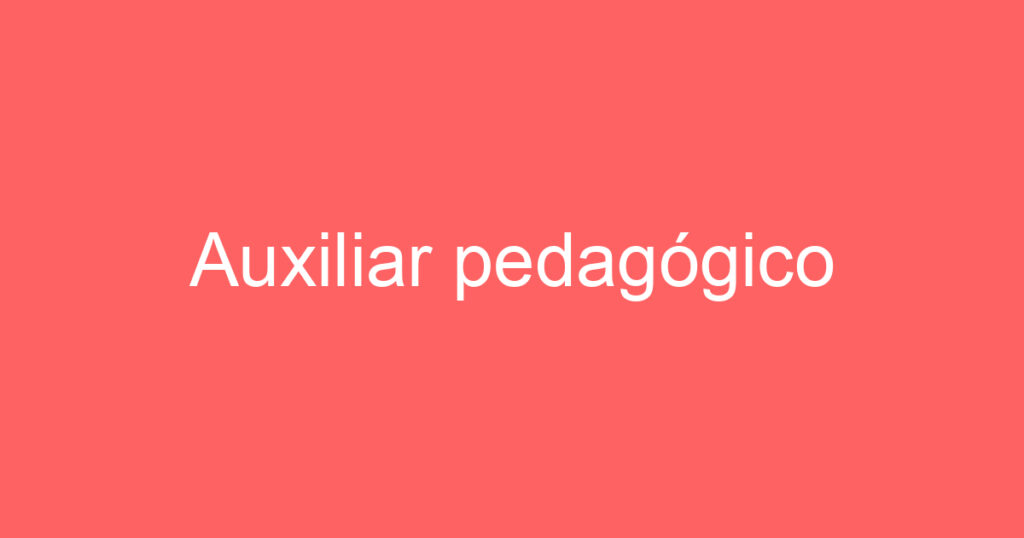 Auxiliar pedagógico 1 Auxiliar pedagógico 1