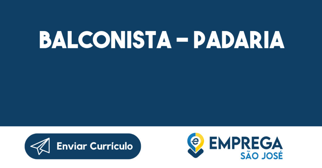 BALCONISTA - PADARIA -São José dos Campos - SP 1 BALCONISTA - PADARIA -São José dos Campos - SP 1