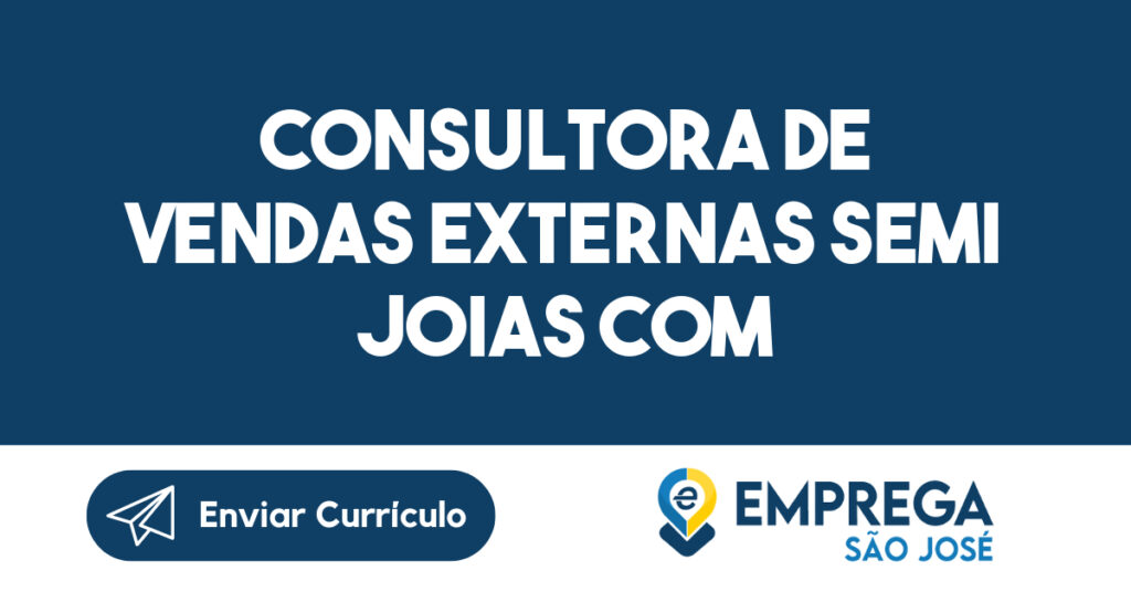 Consultora de Vendas Externas Semi Joias com Registro-Jacarei - SP 1