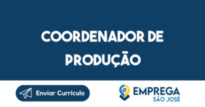 COORDENADOR DE PRODUÇÃO-São José dos Campos - SP 4