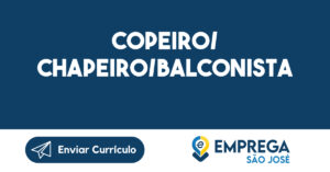 COPEIRO/ CHAPEIRO/BALCONISTA-São José dos Campos - SP 11