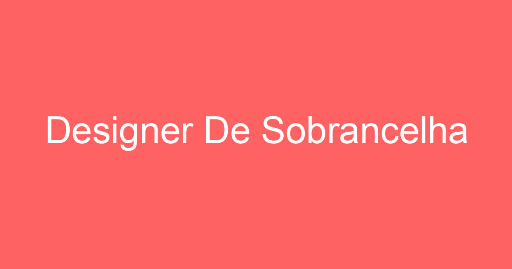 Designer De Sobrancelha 1