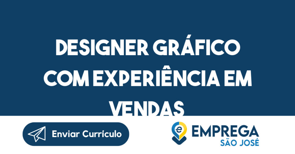 Designer gráfico com experiência em vendas-São José dos Campos - SP 1