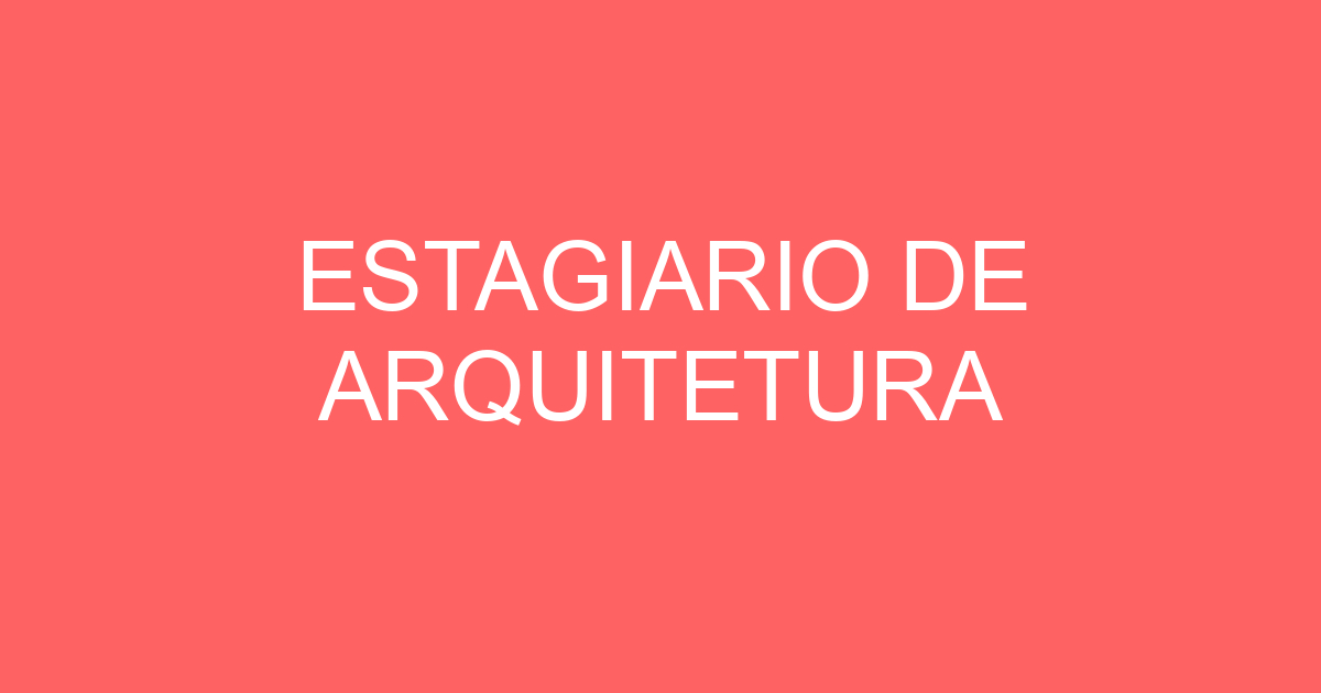 ESTAGIARIO DE ARQUITETURA 5